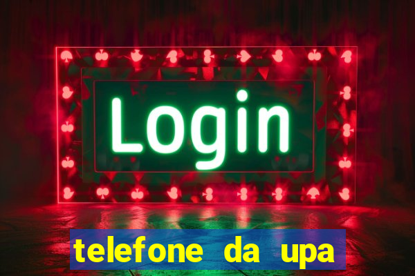 telefone da upa roberto santos